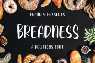 Breadness Font: A Delicious Typeface for Campaign Creatives
